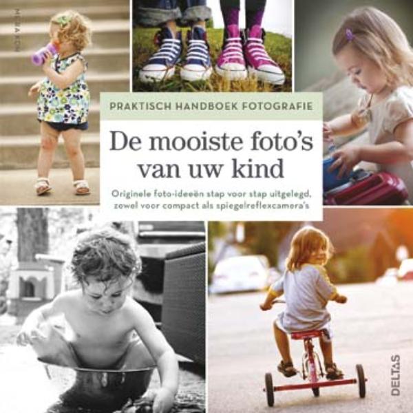 De mooiste foto's van uw kind / Praktisch handboek fotografie