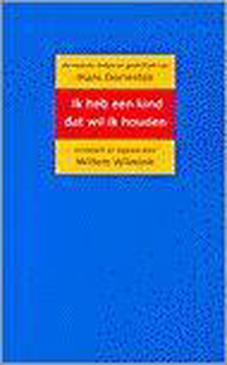 Ik heb een kind dat wil ik houden