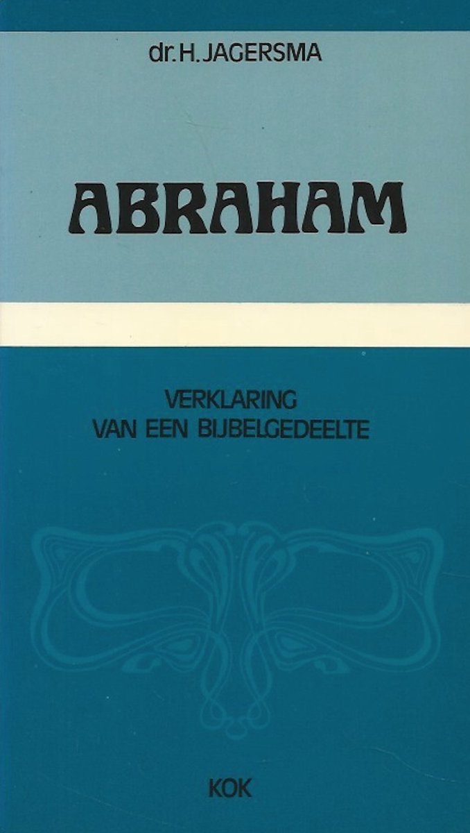 Abraham: verklaring van een bijbelgedeelte