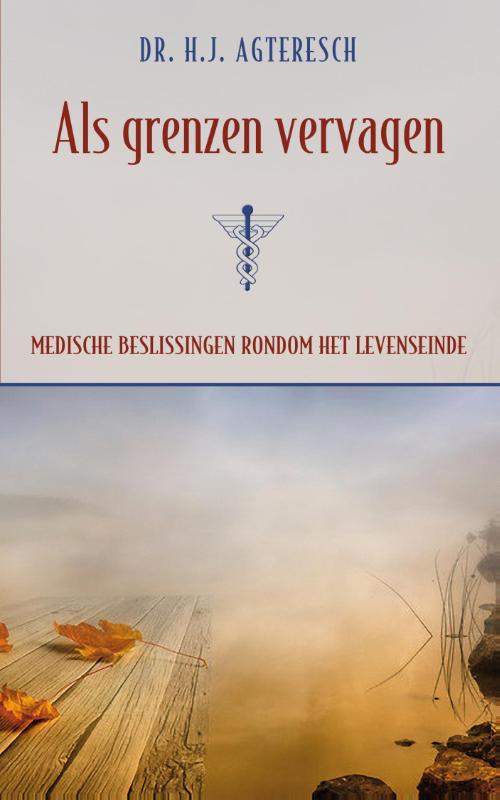 Agteresch, Dr. H.J. - Als grenzen vervagen