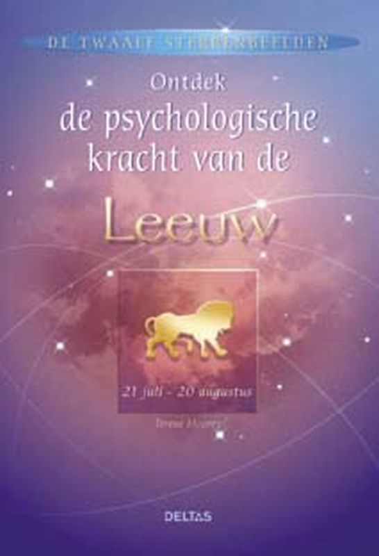Ontdek de psychologische kracht van de Leeuw / De twaalf sterrenbeelden