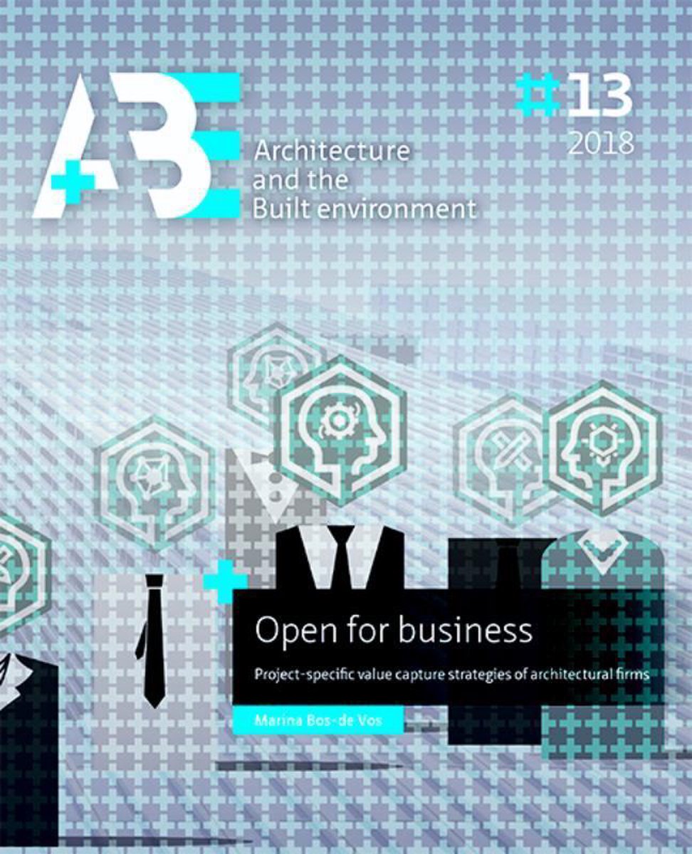 Open for business / A+BE Architecture and the Built Environment