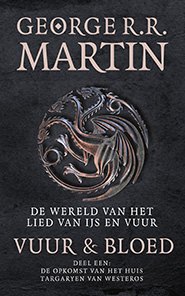 Vuur en Bloed / 1 De opkomst van het huis Targaryen van Westeros / De wereld van het lied van ijs en vuur / 1