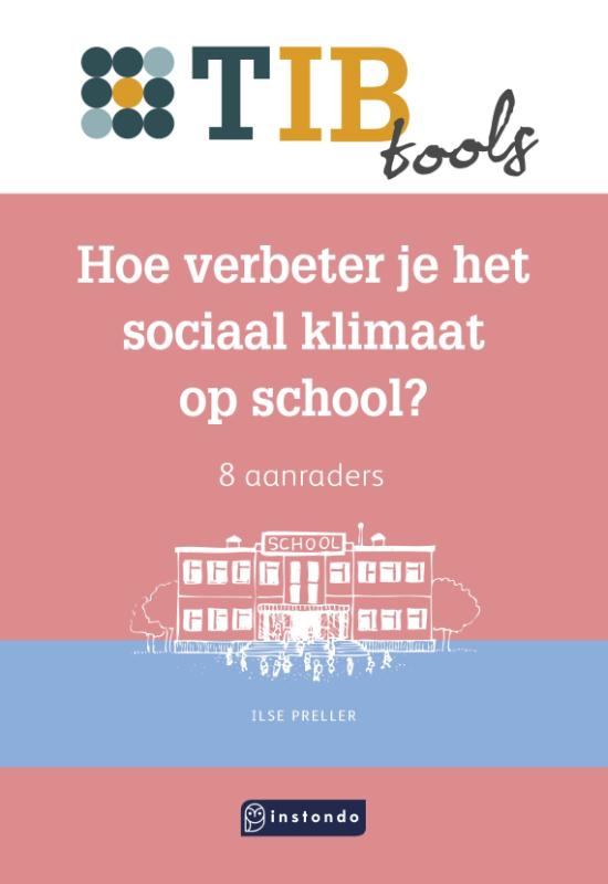 Hoe verbeter je het sociaal klimaat op school? / TIB tools voor onderwijsprofessionals