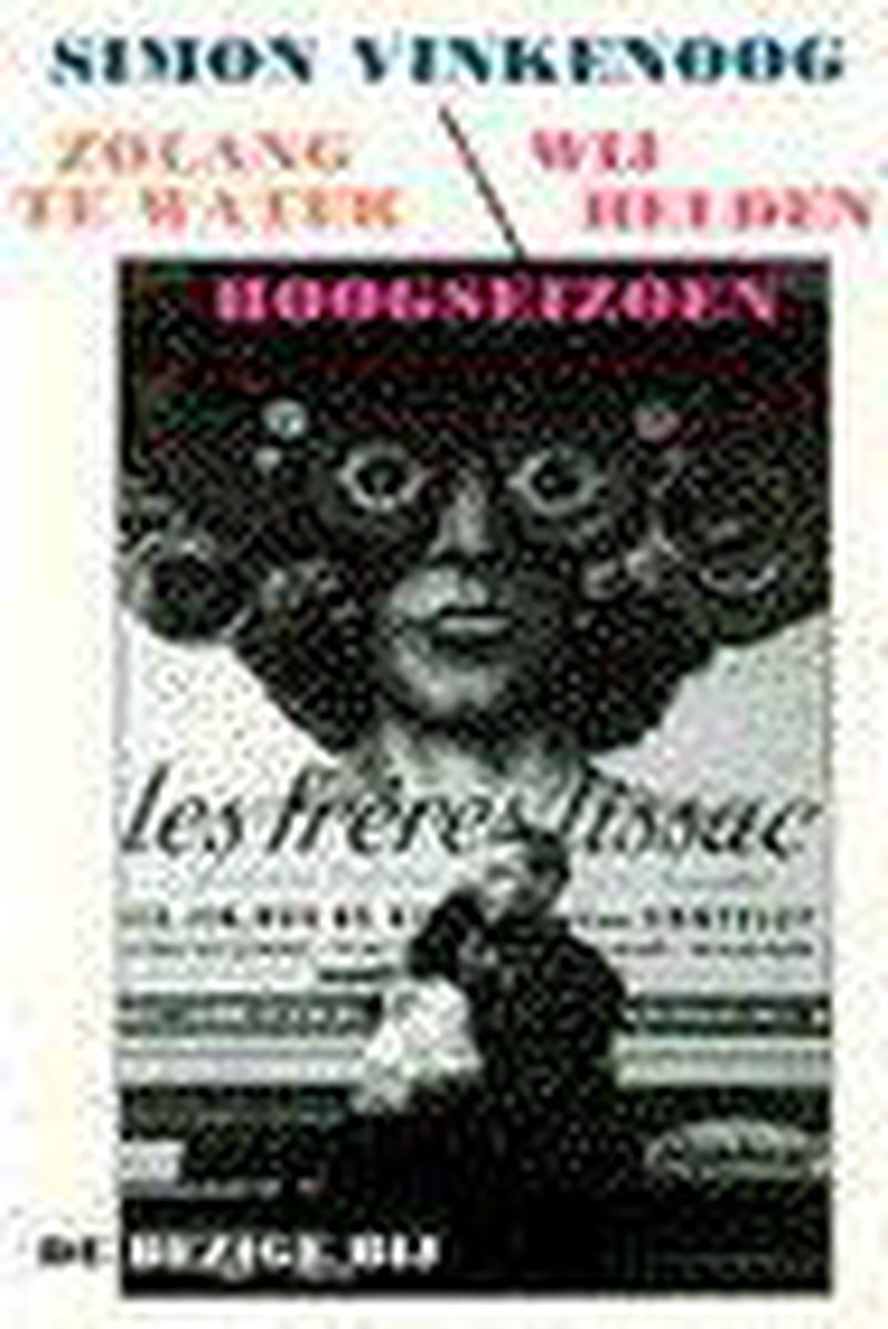 Zolang te water ; Wij helden ; Hoogseizoen