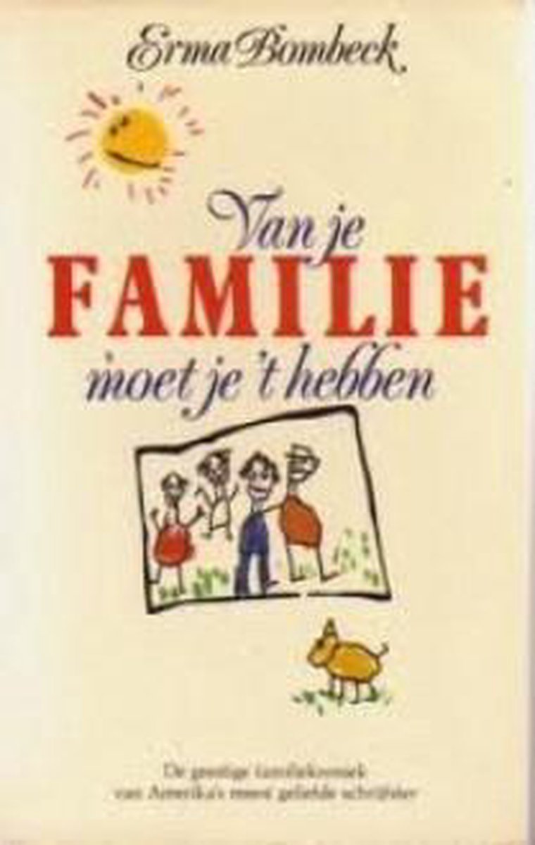 Van je familie moet je t hebben
