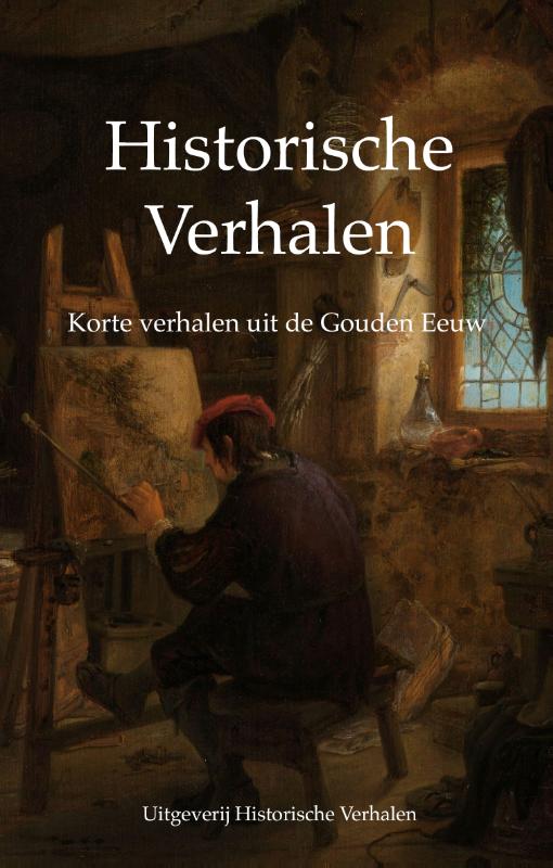 Korte verhalen uit de Gouden Eeuw / Historische Verhalen