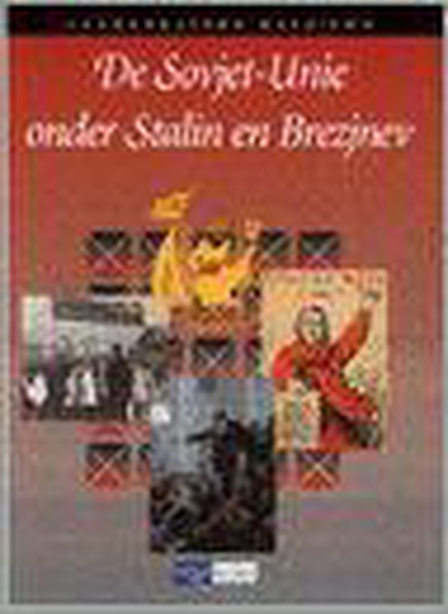 De Sovjet-Unie onder Stalin en Brezjnev / Examenkatern havo/vwo