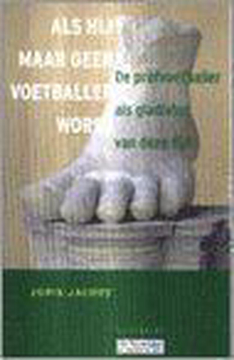 Als Hij Maar Geen Voetballer Wordt