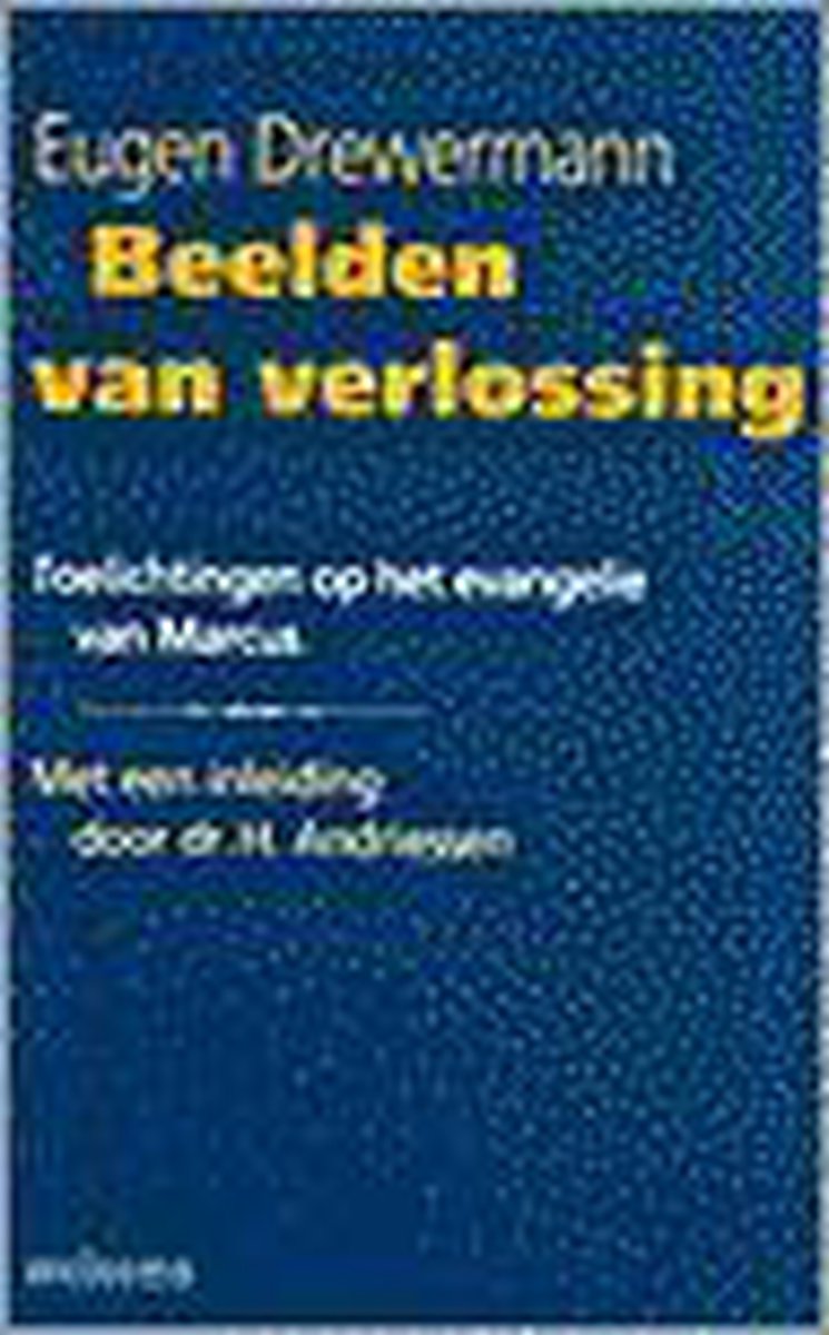 Beelden van verlossing : toelichtingen op het evangelie van Marcus