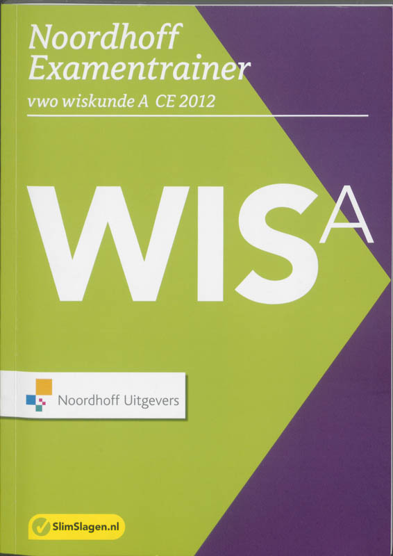 Noordhoff Examentrainer / Vwo wiskunde A CE 2012 / Slim Slagen