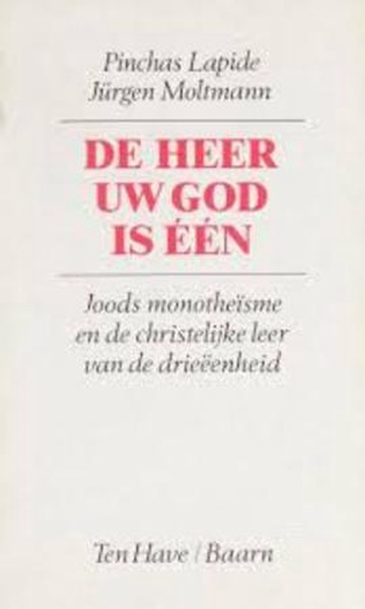 Heer uw god is een / Joods monotheÃ¯sme en de christelijke leer van de drieÃ«enheid