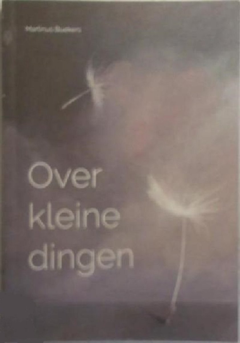 Over kleine dingen