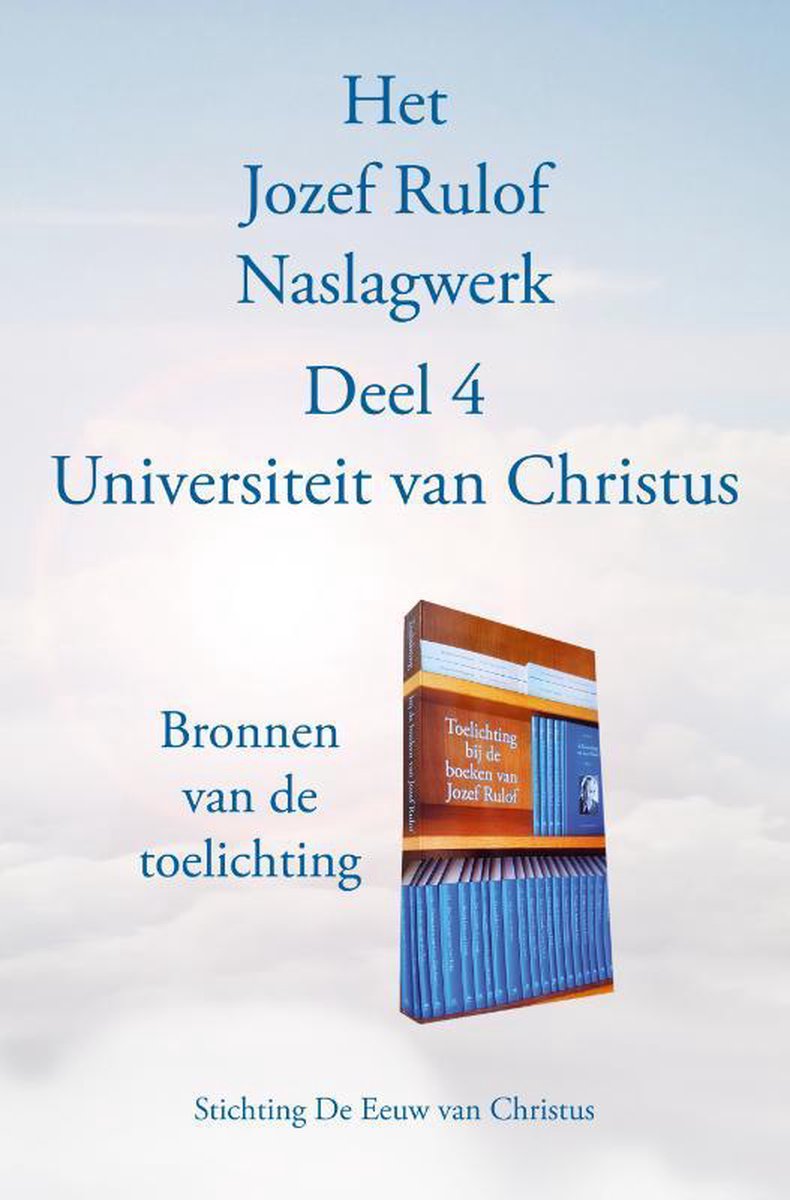 Het Jozef Rulof Naslagwerk 4 Universiteit van Christus