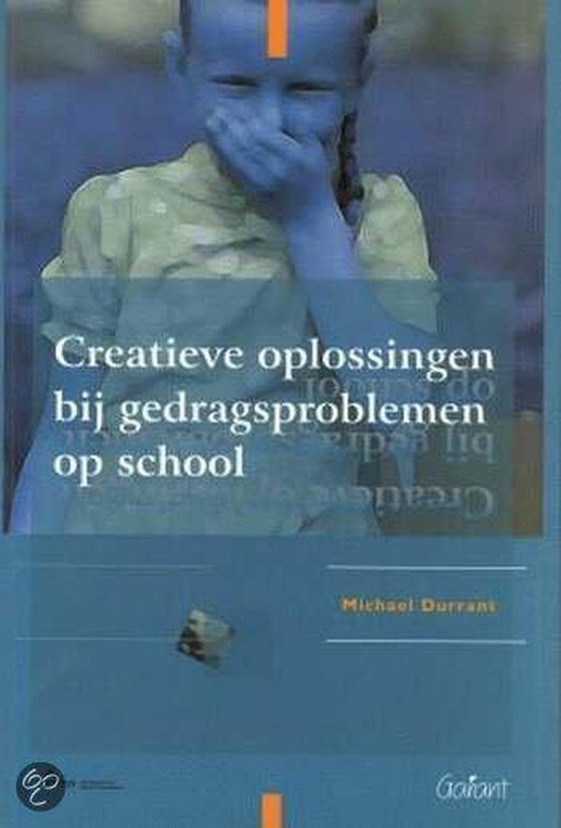 Creatieve oplossingen bij gedragsproblemen op school / Fontys OSO-Reeks / 3