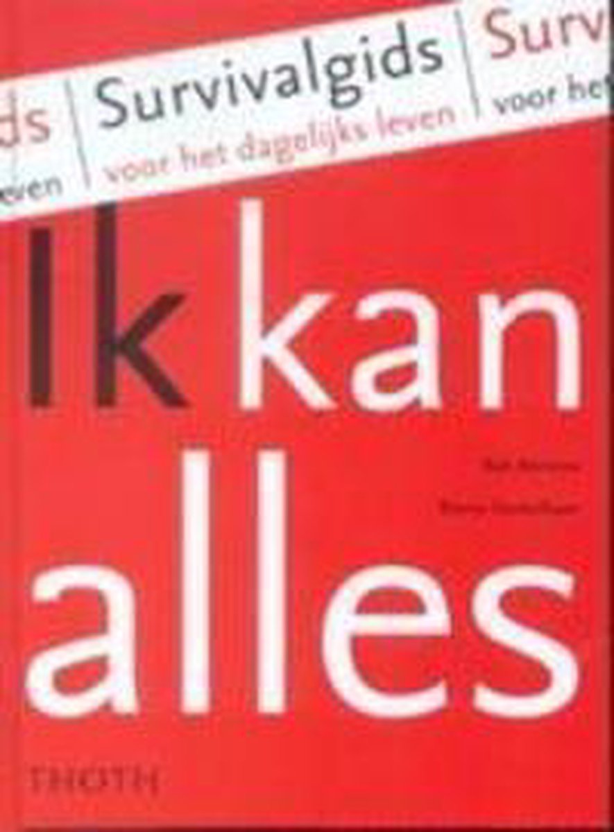 Ik Kan Alles: Survivalgids voor het dagelijks leven