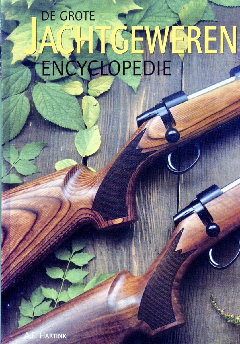De grote jachtgeweren encyclopedie