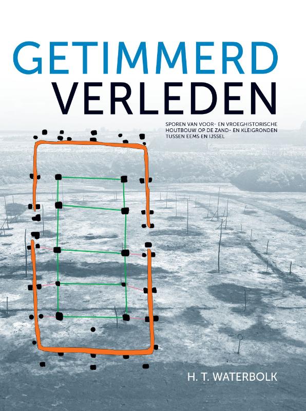Getimmerd verleden / Groningen archaeological studies / 8