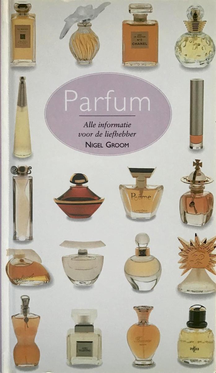 PARFUM. ALLE INFORMATIE VOOR DE LIEFHEBBER