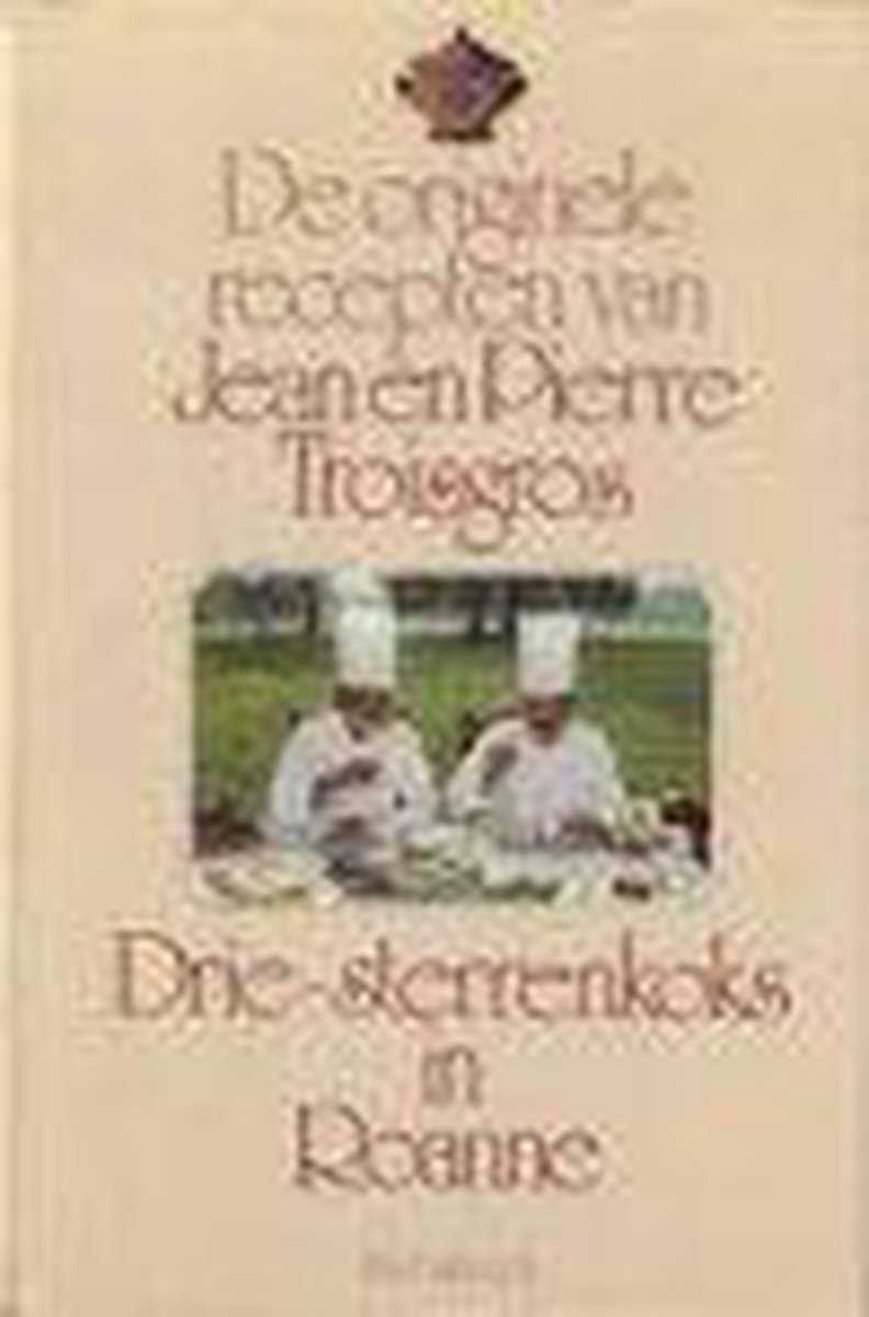 De Originele Recepten van Jean en Pierre Troisgros