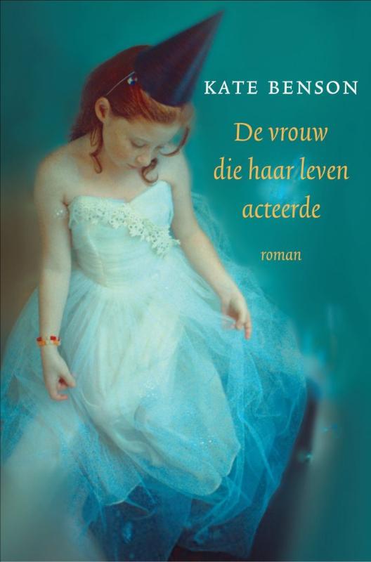 De Vrouw Die Haar Leven Acteerde