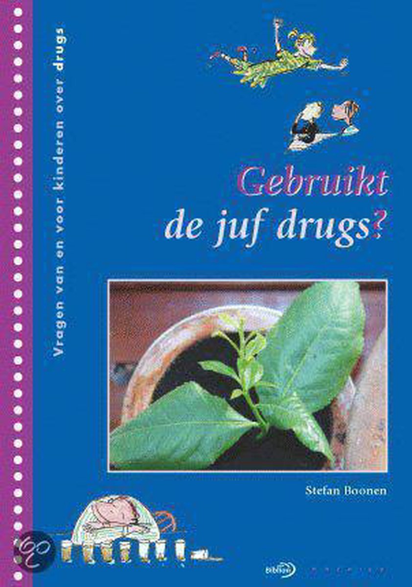 Gebruikt de juf drugs ?