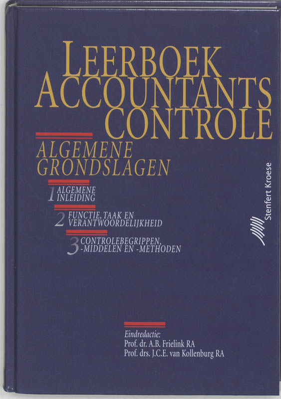 Leerboek Accountantscontrole / 1 Algemene Inleiding . 2 Functie, Taak En Verantwoordelijkheid . 3 Controlebegrippen, -Middelen En -Methoden