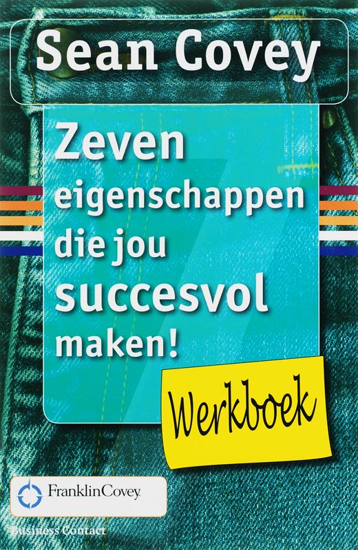 Zeven eigenschappen die jou succesvol maken! Werkboek