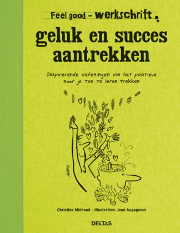 Geluk en succes aantrekken / Werkschrift / Feel good