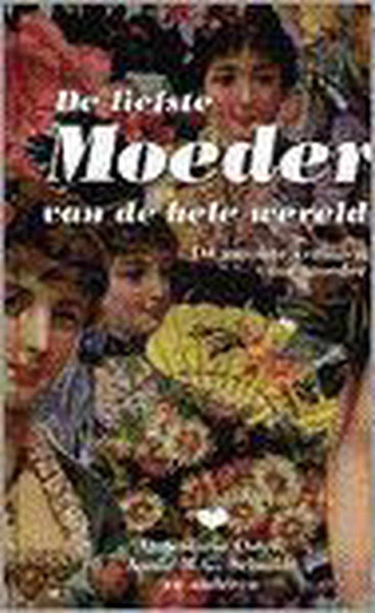 Liefste moeder van de hele wereld