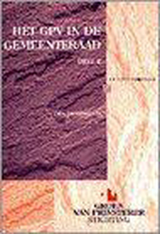 Het GPV in de gemeenteraad / 2 / Groen van Prinsterer-reeks / 82