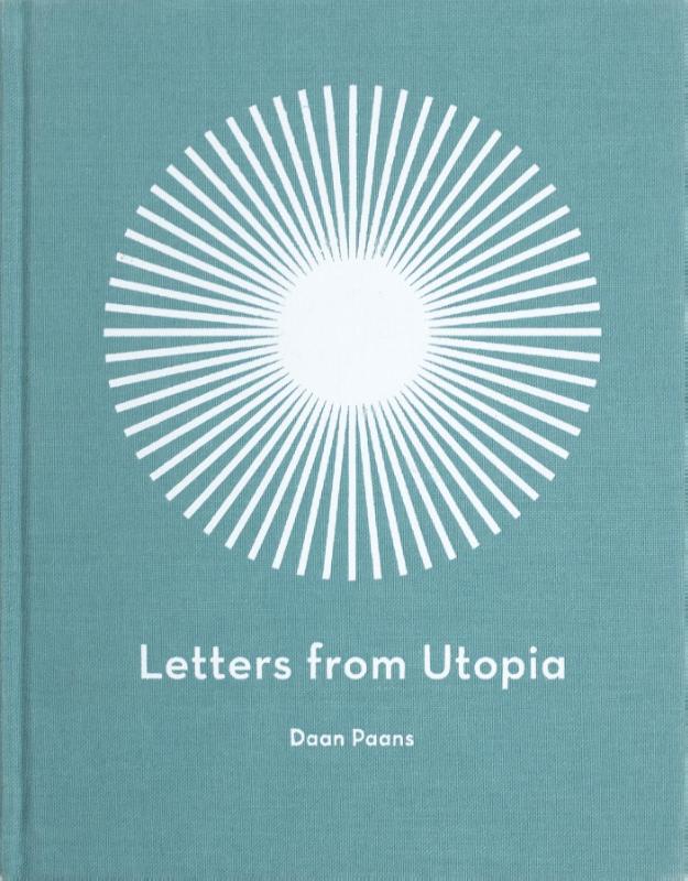Daan Paans - Letters from Utopia