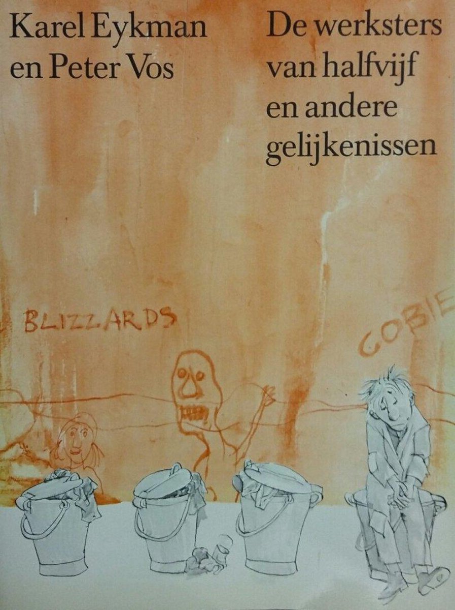 WERKSTERS van HALFVIJF en andere gelijknissen - Karel Eykman en Peter Vos