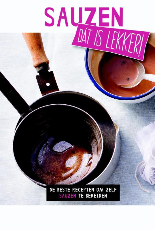 Dat is lekker!  -   Sauzen