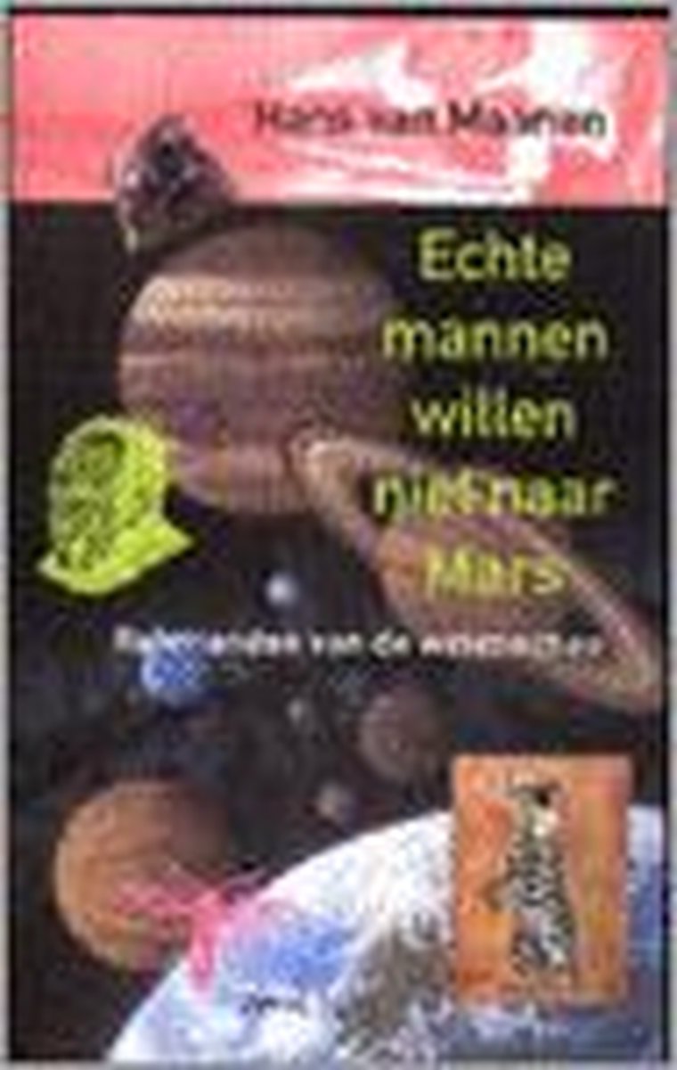 Echte Mannen Willen Maar Niet Naar Mars