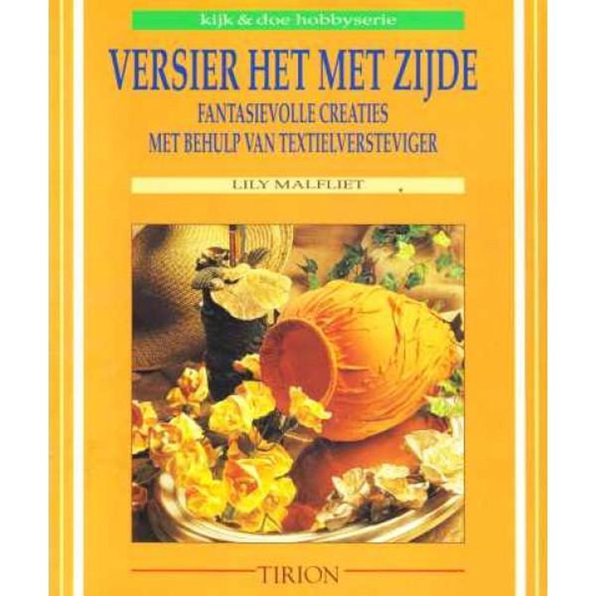 Versier het met zijde / Kijk & doe hobbyserie