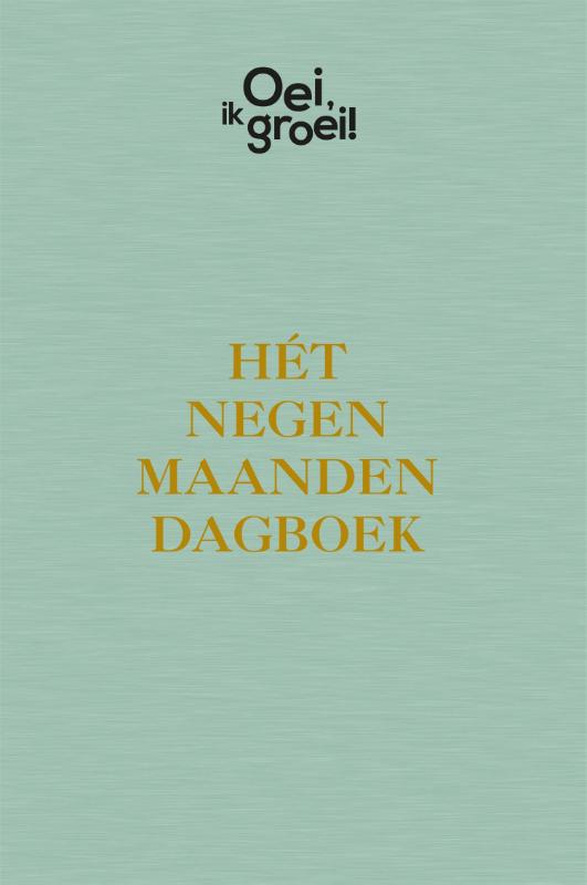 Oei, ik groei! - Hét negen maanden dagboek