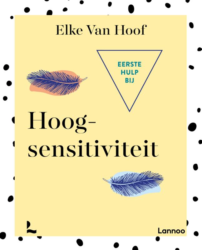 Eerste hulp bij hoogsensitiviteit