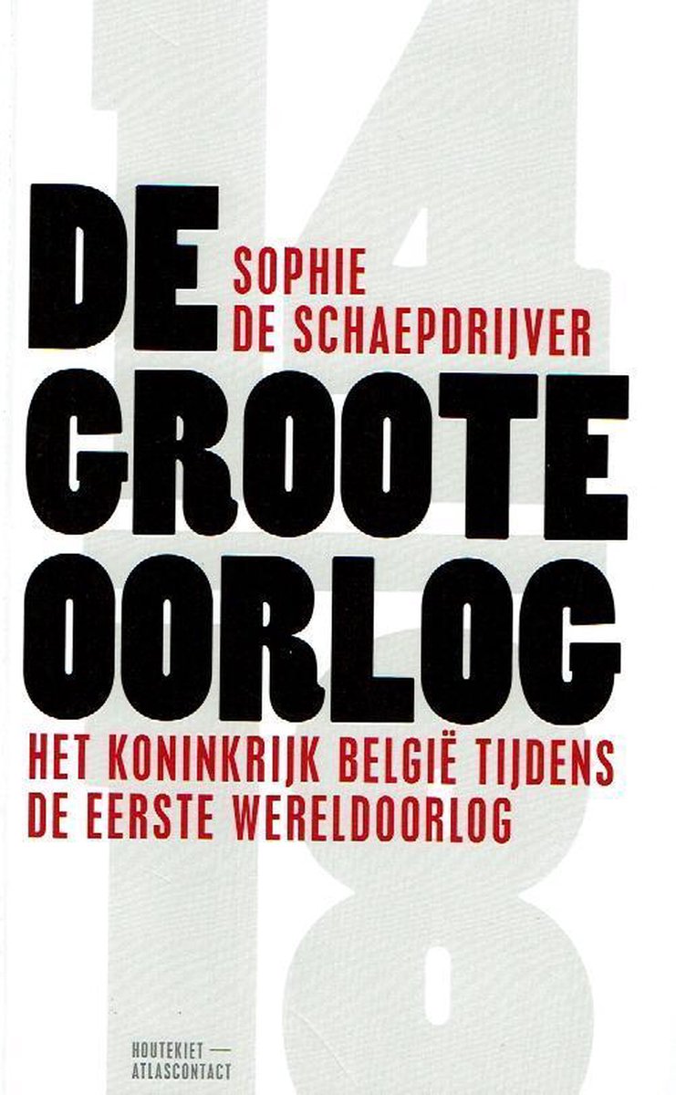 De groote oorlog. Het koninkrijk België tijdens de eerste WO