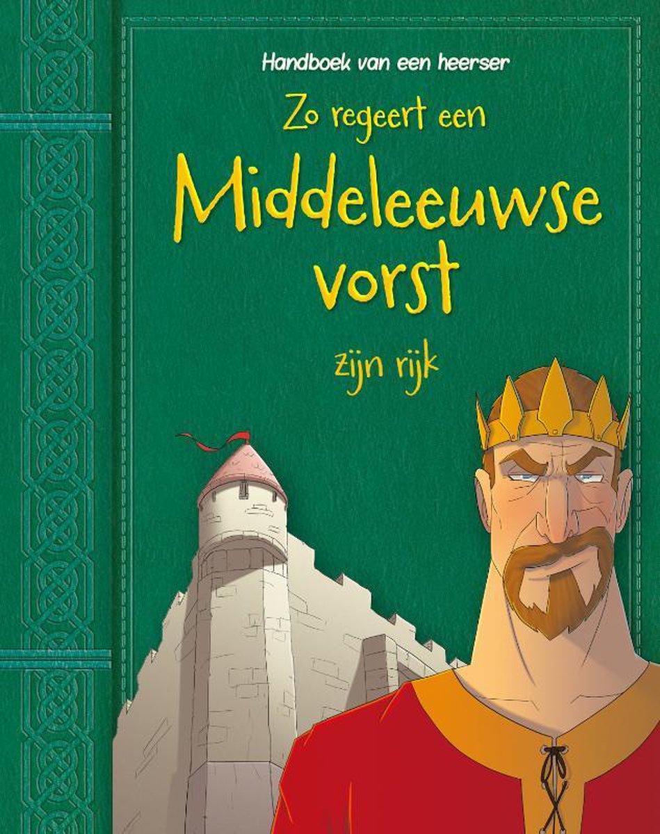 Zo regeert een Middeleeuwse vorst zijn rijk / Handboek van een heerser