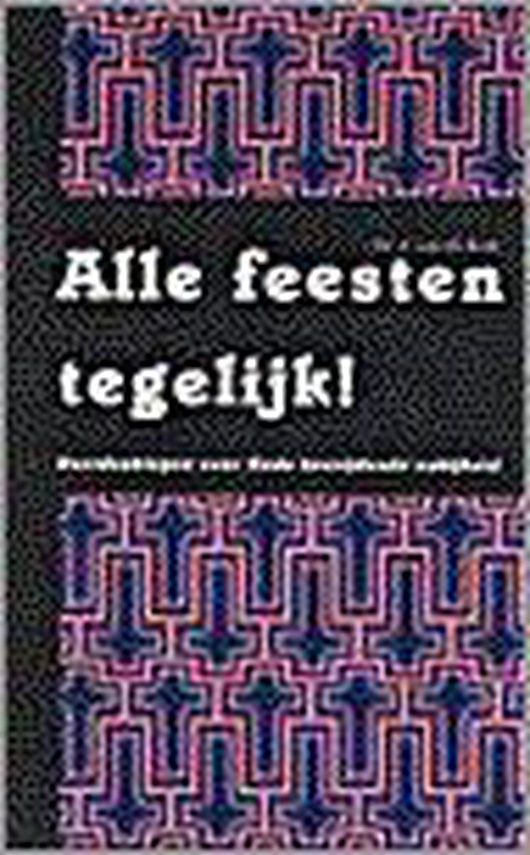 Alle feesten tegelijk