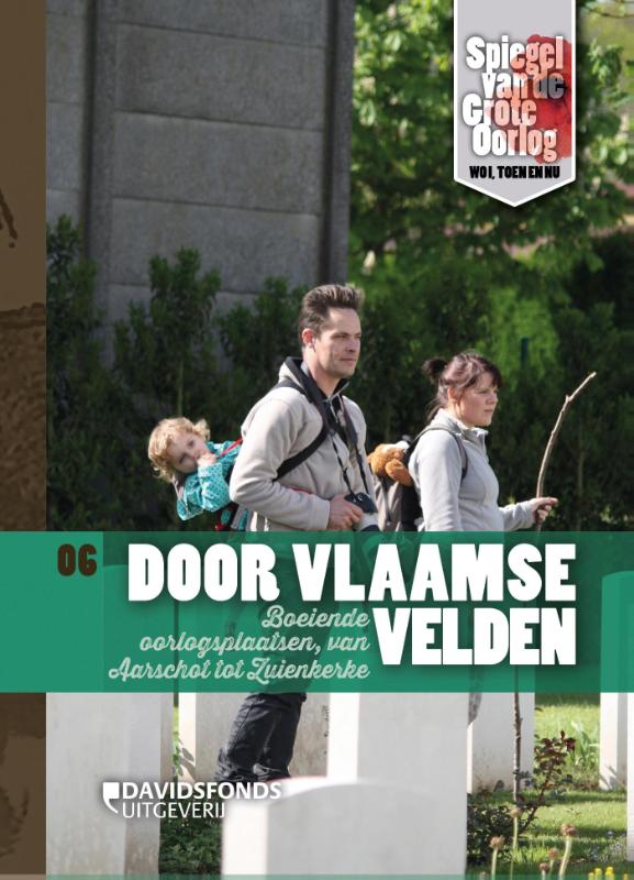Door Vlaamse velden / Spiegel van de Grote Oorlog - WOI, toen en nu / 6
