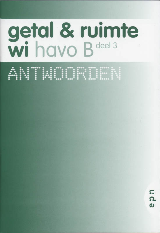 Getal en Ruimte / Havo B deel 3 / deel Antwoorden