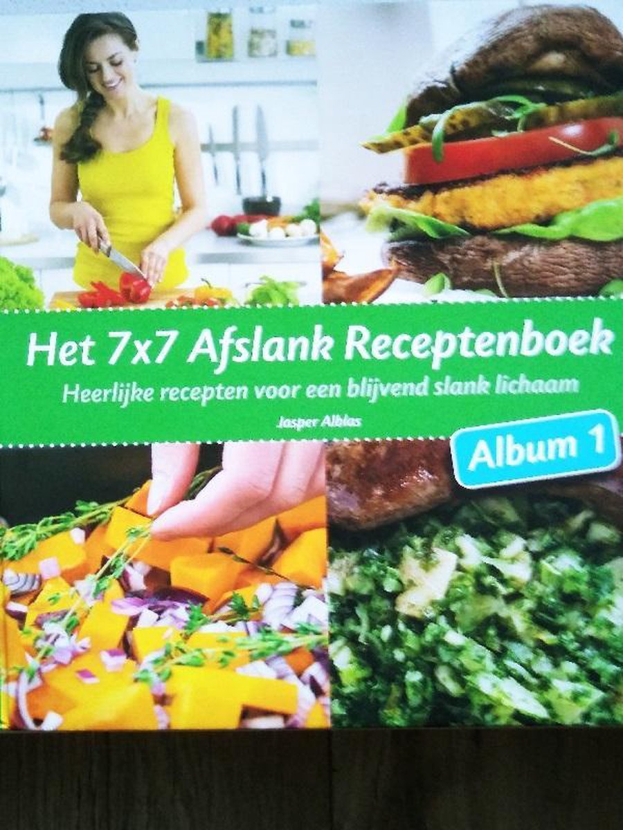 Het 7x7 Afslank Receptenboek Album 1