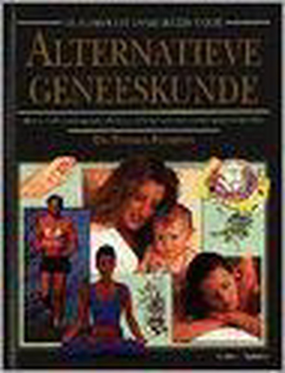 De complete familiegids voor alternatieve geneeskunde