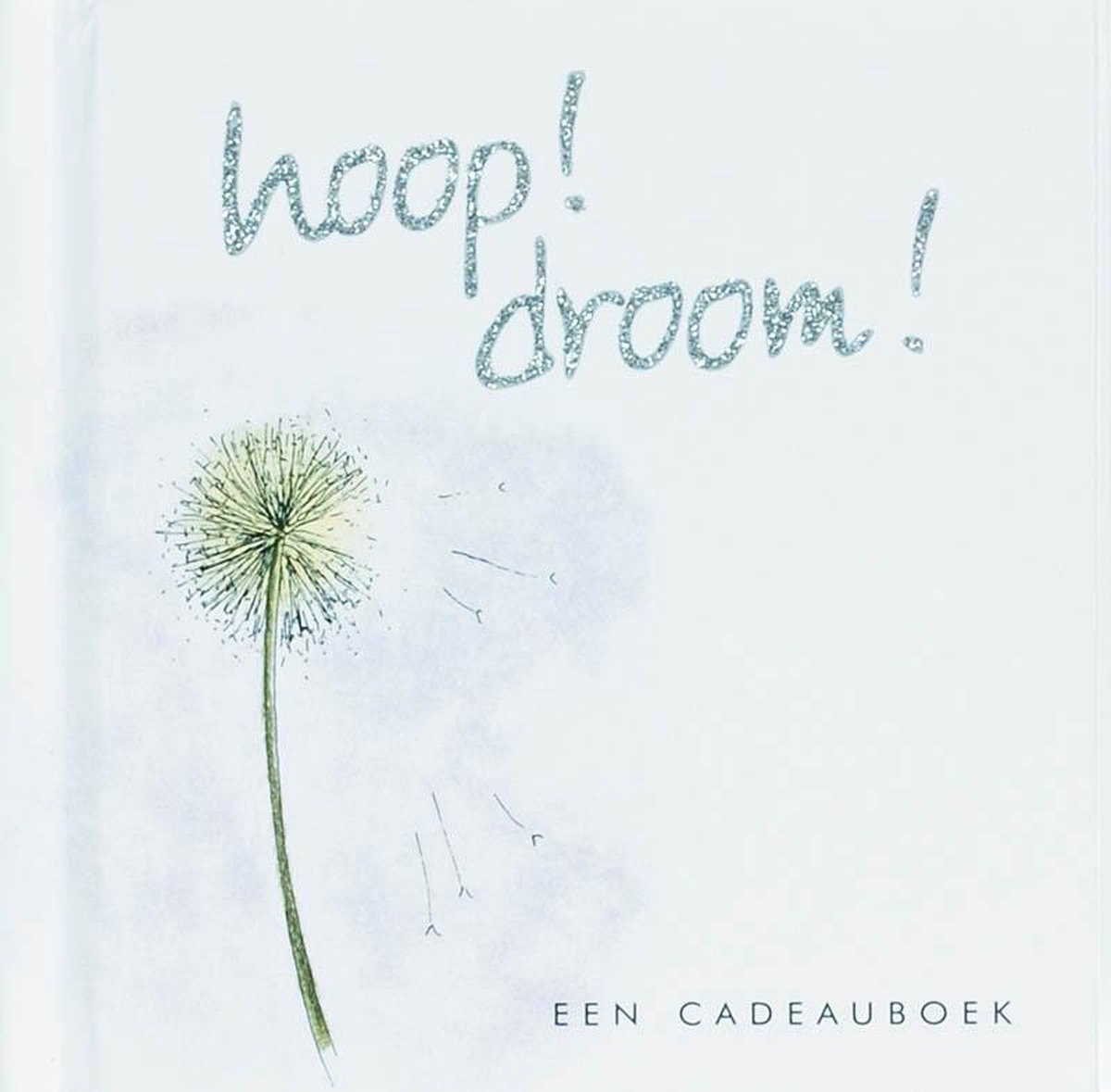 Helen Exley cadeauboek / Hoop! Droom!