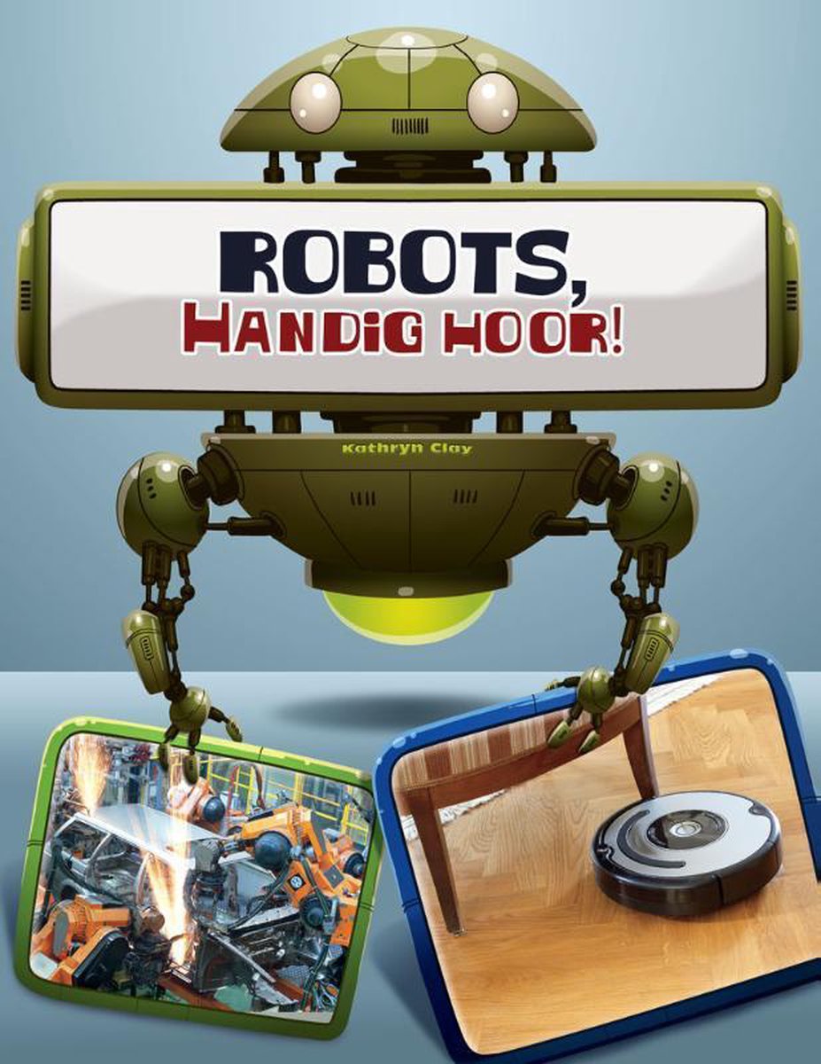 Robots in actie  -   Robots, handig toch?