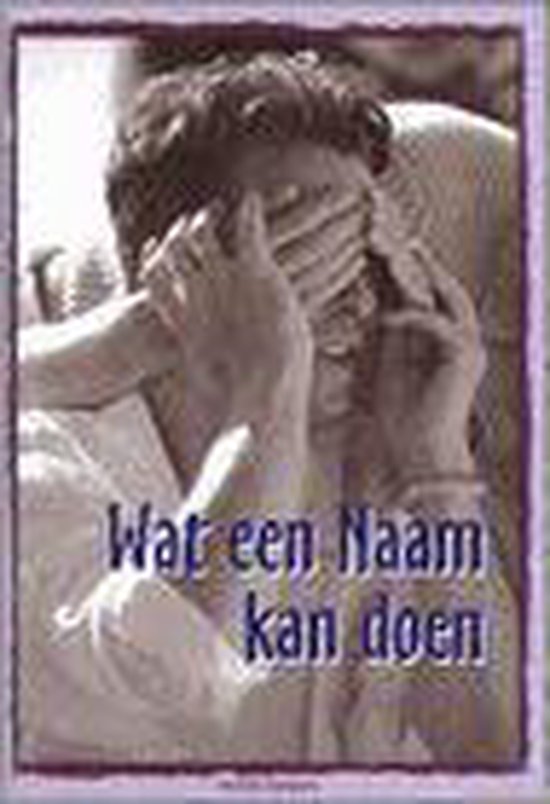Wat Een Naam Kan Doen