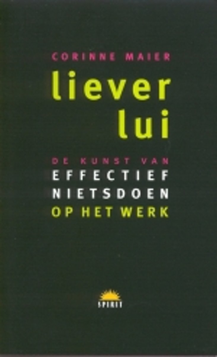 Liever Lui De Kunst Van Effectief Nietsd