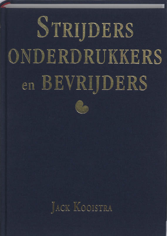 Strijders, onderdrukkers en bevrijders